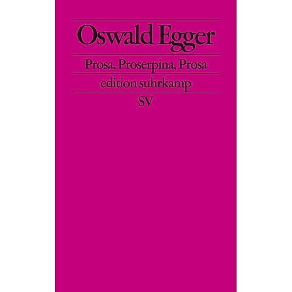 Prosa, Proserpina, Prosa, Oswald Egger