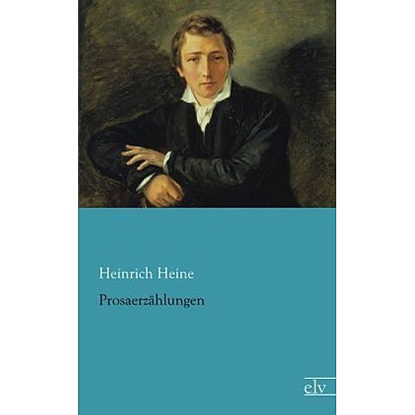 Prosaerzählungen, Heinrich Heine