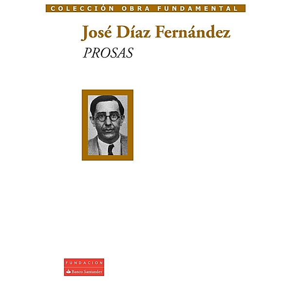 Prosas / Colección Obra Fundamental, José Díaz Fernández