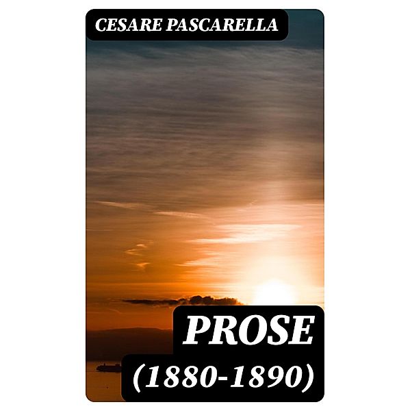 Prose (1880-1890), Cesare Pascarella