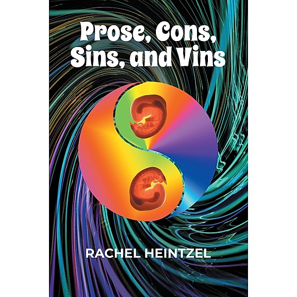 Prose, Cons, Sins, and Vins, Rachel Heintzel