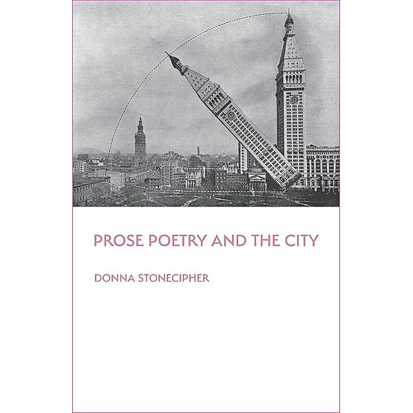 Prose Poetry and the City / Illuminations: A Series on American Poetics, Donna Stonecipher