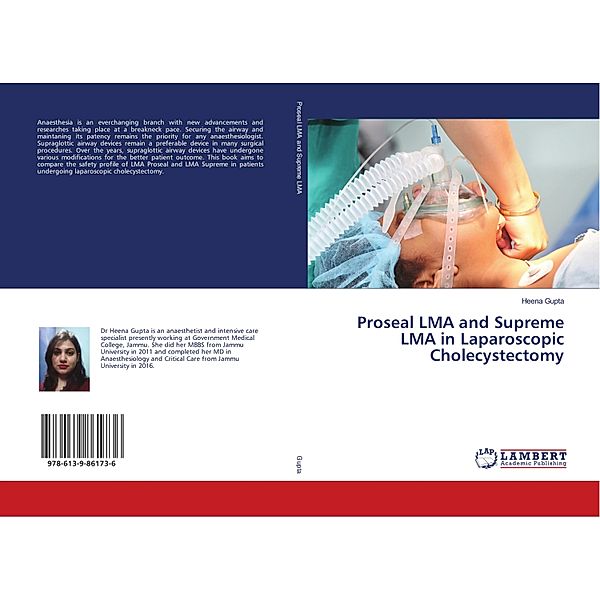 Proseal LMA and Supreme LMA in Laparoscopic Cholecystectomy, Heena Gupta