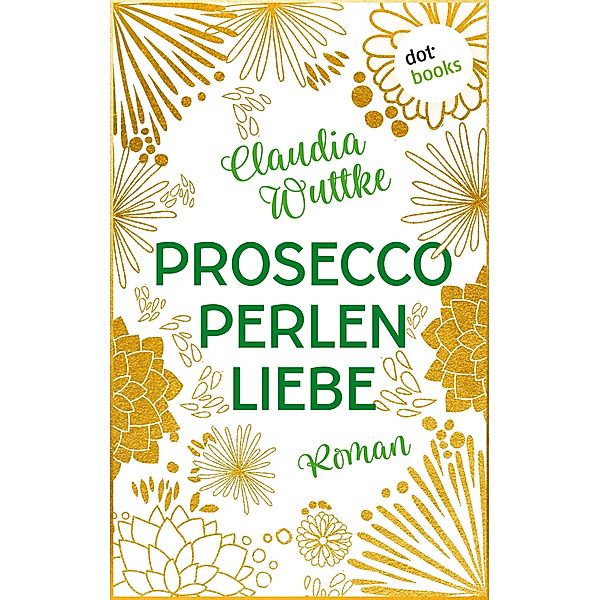 Proseccoperlenliebe, Claudia Wuttke