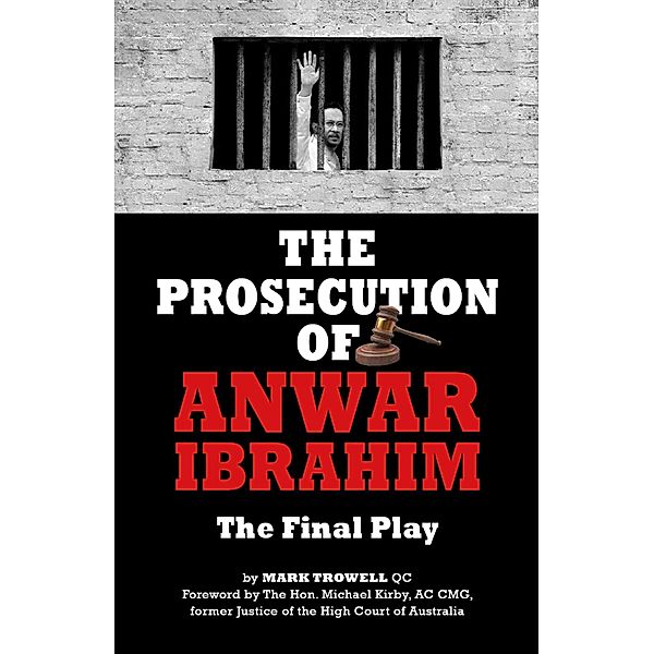 Prosecution of Anwar Ibrahim / Marshall Cavendish Editions, Mark Trowell