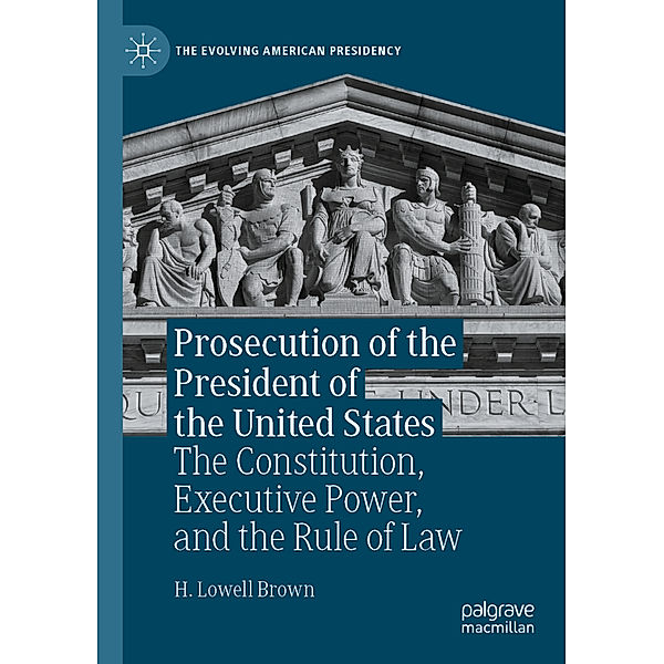 Prosecution of the President of the United States, H. Lowell Brown