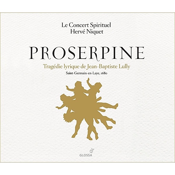Proserpine, Hervé Niquet, Le Concert Spirituel