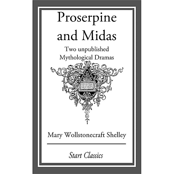Proserpine and Midas, Mary Wollstonecraft Shelley