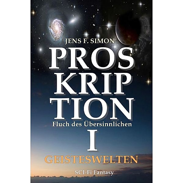 PROSKRIPTION I GEISTESWELTEN, Jens F. Simon