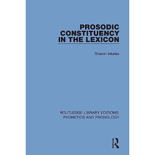 Prosodic Constituency in the Lexicon, Sharon Inkelas