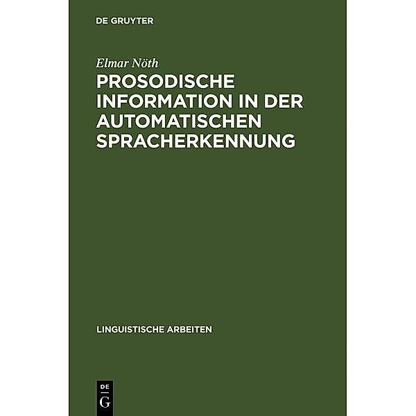 Prosodische Information in der automatischen Spracherkennung / Linguistische Arbeiten Bd.259, Elmar Nöth