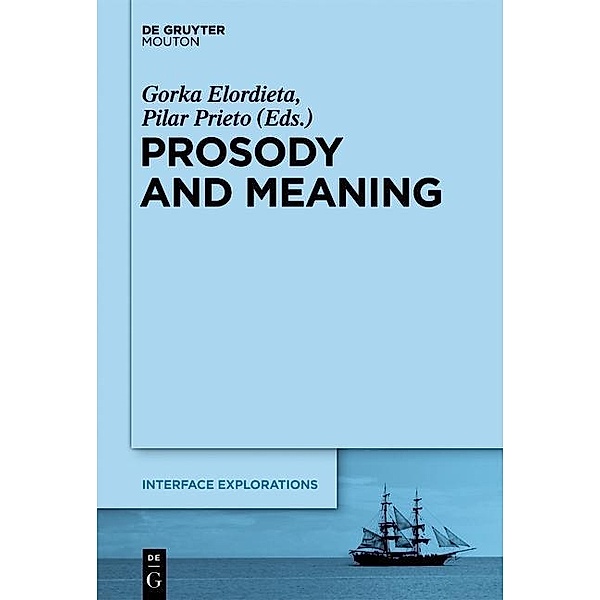 Prosody and Meaning / Interface Explorations Bd.25