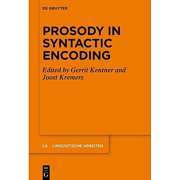 Prosody in Syntactic Encoding / Linguistische Arbeiten Bd.573