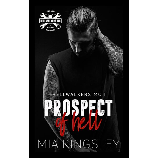 Prospect Of Hell / Hellwalkers MC Bd.1, Mia Kingsley