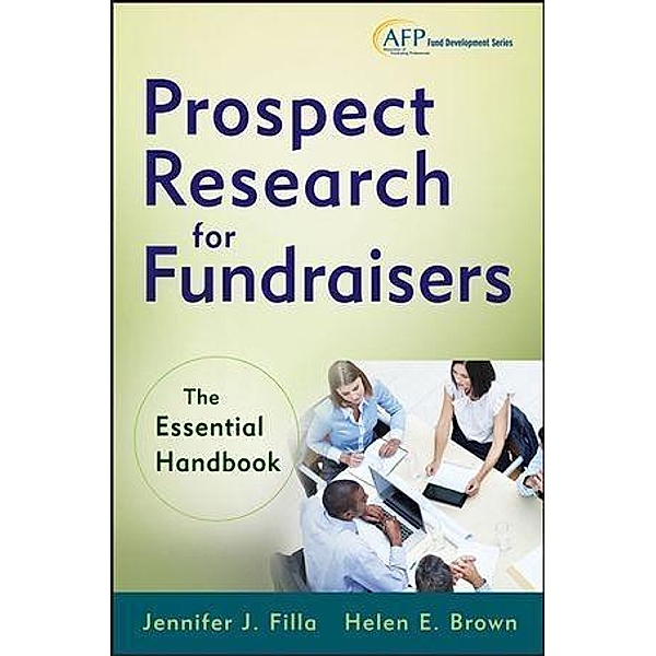 Prospect Research for Fundraisers / The AFP/Wiley Fund Development Series, Jennifer J. Filla, Helen E. Brown