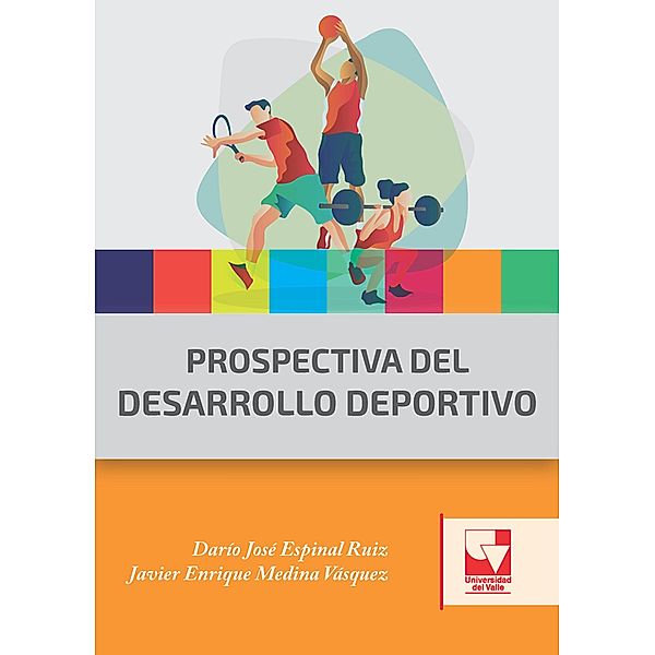 Prospectiva del desarrollo deportivo, Darío José Espinal Ruiz, Javier Enrique Medina Vásquez