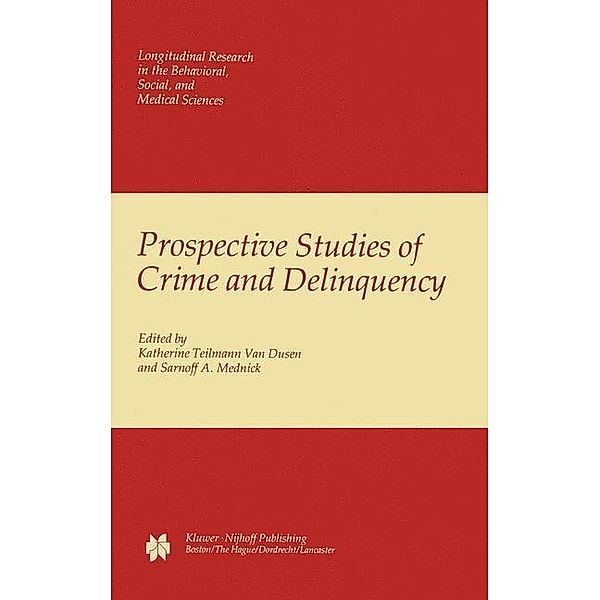 Prospective Studies of Crime and Delinquency / Longitudinal Research in the Behavioral, Social and Medical Studies Bd.2