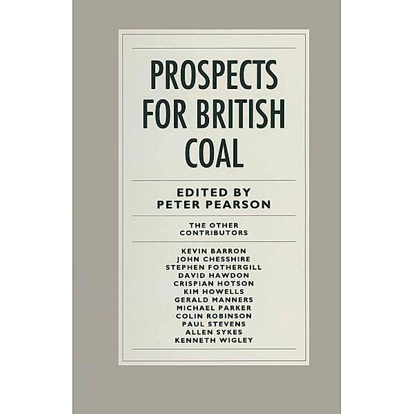 Prospects for British Coal / Surrey Energy Economics Centre, Peter Pearson