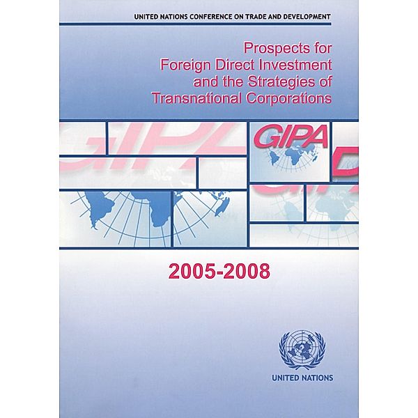 Prospects for Foreign Direct Investment and the Strategies of Transnational Corporations 2005-2008