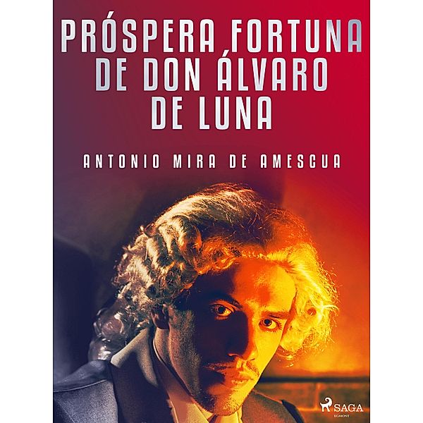 Próspera fortuna de don Álvaro de Luna, Antonio Mira de Amescua