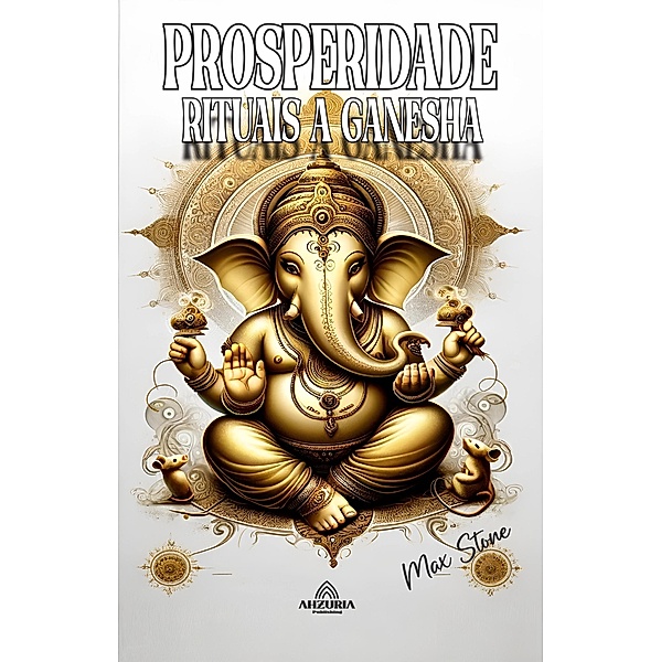 Prosperidade  Rituais a Ganesha, Max Stone