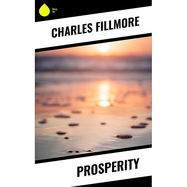 Prosperity, Charles Fillmore