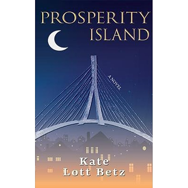 Prosperity Island, Kate Lott Betz