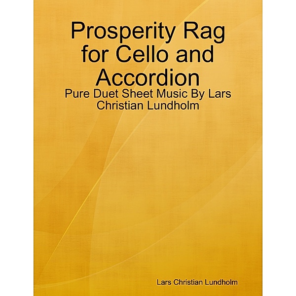 Prosperity Rag for Cello and Accordion - Pure Duet Sheet Music By Lars Christian Lundholm, Lars Christian Lundholm
