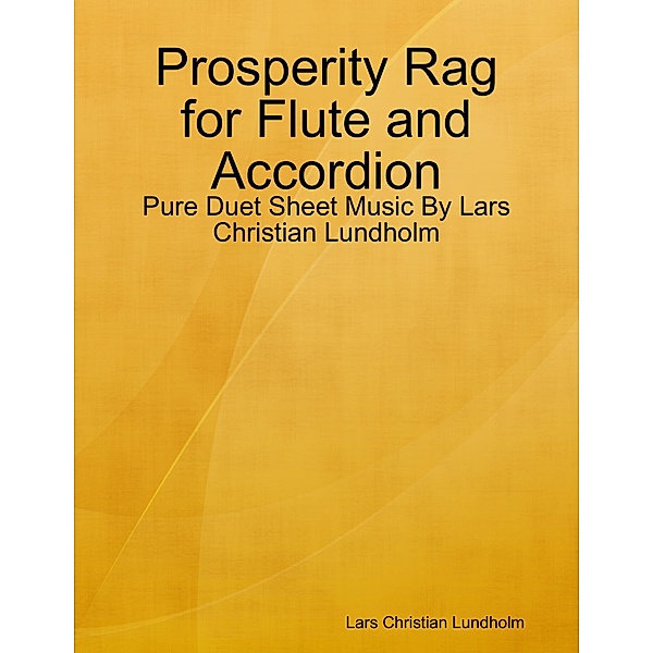 Prosperity Rag for Flute and Accordion - Pure Duet Sheet Music By Lars Christian Lundholm, Lars Christian Lundholm