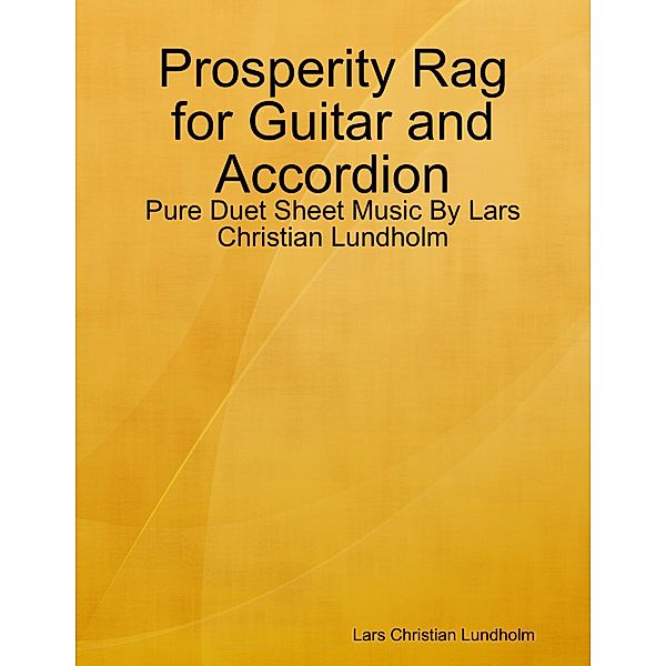 Prosperity Rag for Guitar and Accordion - Pure Duet Sheet Music By Lars Christian Lundholm, Lars Christian Lundholm