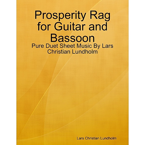 Prosperity Rag for Guitar and Bassoon - Pure Duet Sheet Music By Lars Christian Lundholm, Lars Christian Lundholm