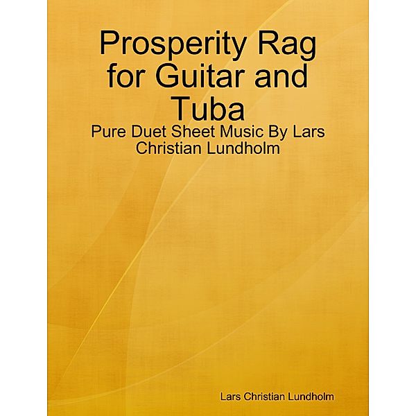 Prosperity Rag for Guitar and Tuba - Pure Duet Sheet Music By Lars Christian Lundholm, Lars Christian Lundholm