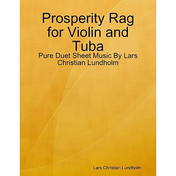 Prosperity Rag for Violin and Tuba - Pure Duet Sheet Music By Lars Christian Lundholm, Lars Christian Lundholm