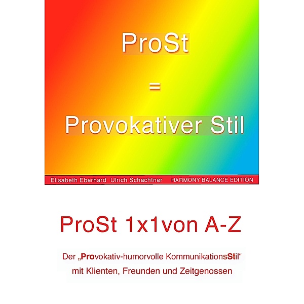 ProSt = Provokativer KommunikationsStil, Elisabeth Eberhard, Hans-Ulrich Schachtner