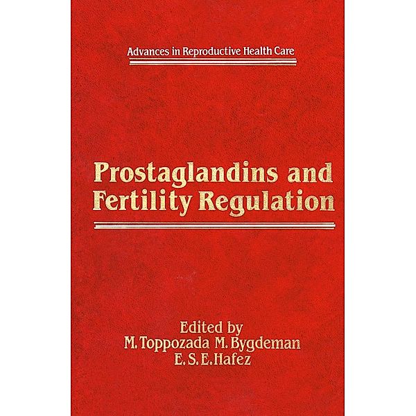 Prostaglandins and Fertility Regulation / Advances in Reproductive Health Care Bd.4