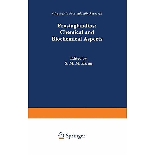 Prostaglandins: Chemical and Biochemical Aspects, S. M. M. Karim