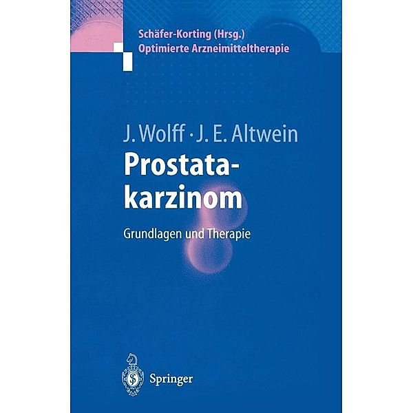 Prostatakarzinom / Optimierte Arzneimitteltherapie, Johannes Wolff, Jens Erik Altwein
