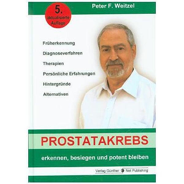 Prostatakrebs erkennen, besiegen und potent bleiben, Peter F. Weitzel