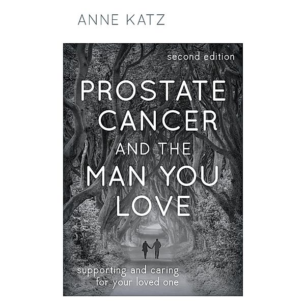 Prostate Cancer and the Man You Love, Anne Katz