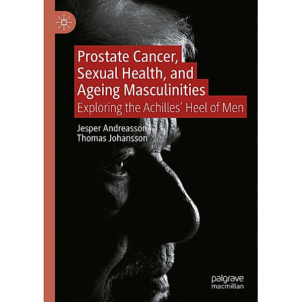 Prostate Cancer, Sexual Health, and Ageing Masculinities, Jesper Andreasson, Thomas Johansson