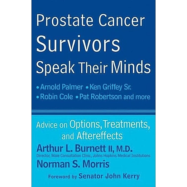Prostate Cancer Survivors Speak Their Minds, Arthur L. Burnett, Norman S. Morris