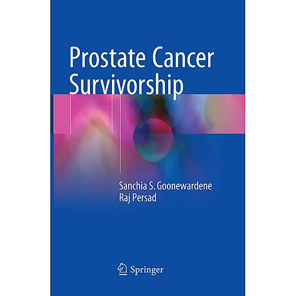 Prostate Cancer Survivorship, Sanchia S. Goonewardene, Raj Persad
