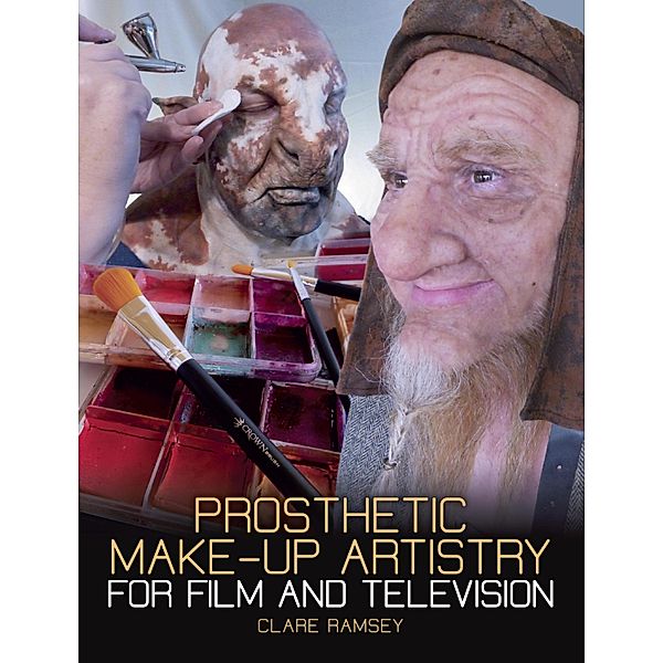 Prosthetic Make-Up Artistry for Film and Television, Clare Ramsey