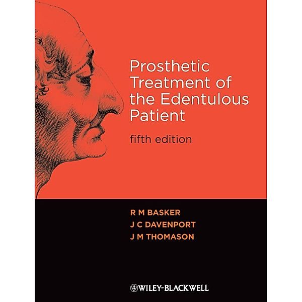Prosthetic Treatment of the Edentulous Patient, R. M. Basker, J. C. Davenport, J M Thomason
