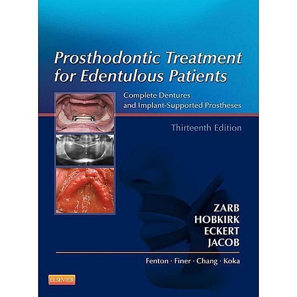 Prosthodontic Treatment for Edentulous Patients, George A. Zarb, John Hobkirk, Steven Eckert, Rhonda Jacob