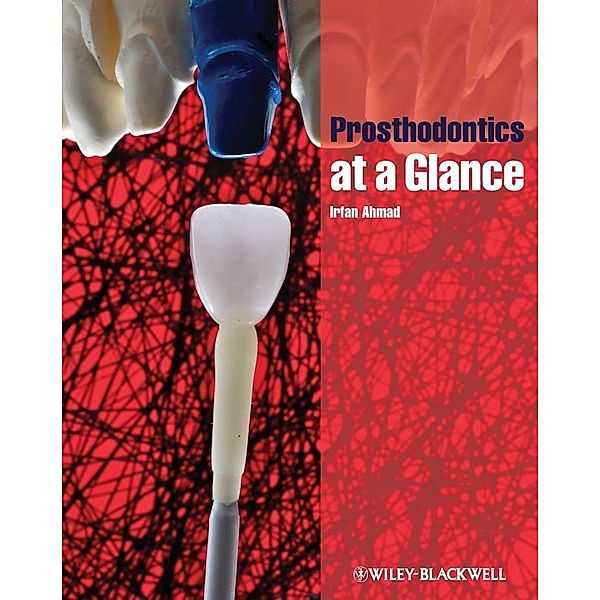 Prosthodontics at a Glance / At a Glance (Dentistry), Irfan Ahmad