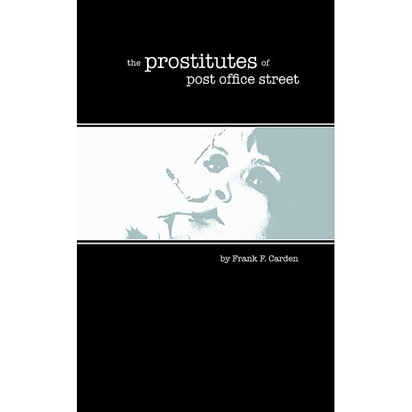 Prostitutes of Post Office Street / Flat Sole Studio, Frank F. Carden