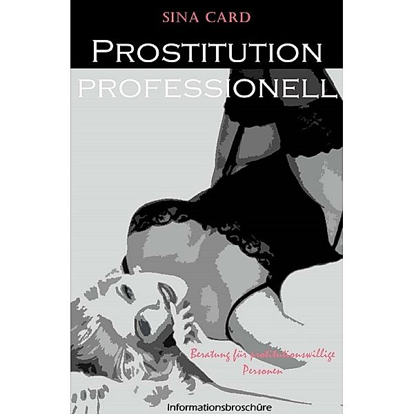 Prostitution professionell, Sina Card