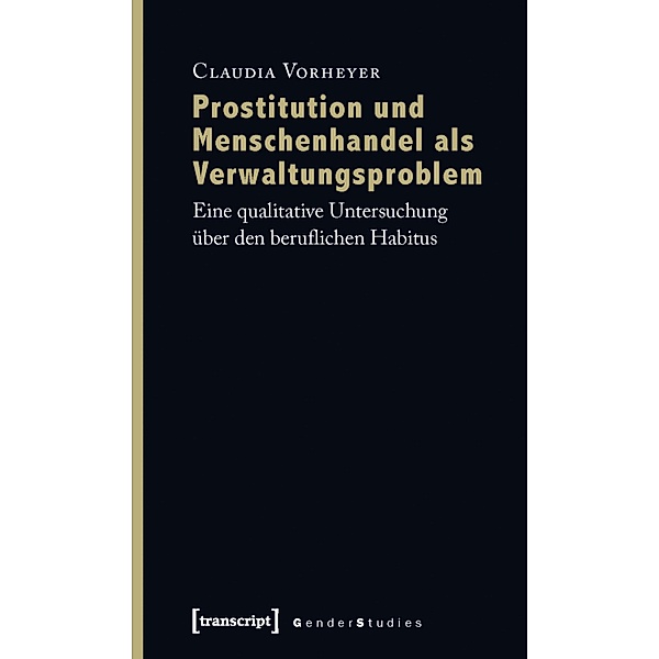 Prostitution und Menschenhandel als Verwaltungsproblem / Gender Studies, Claudia Vorheyer