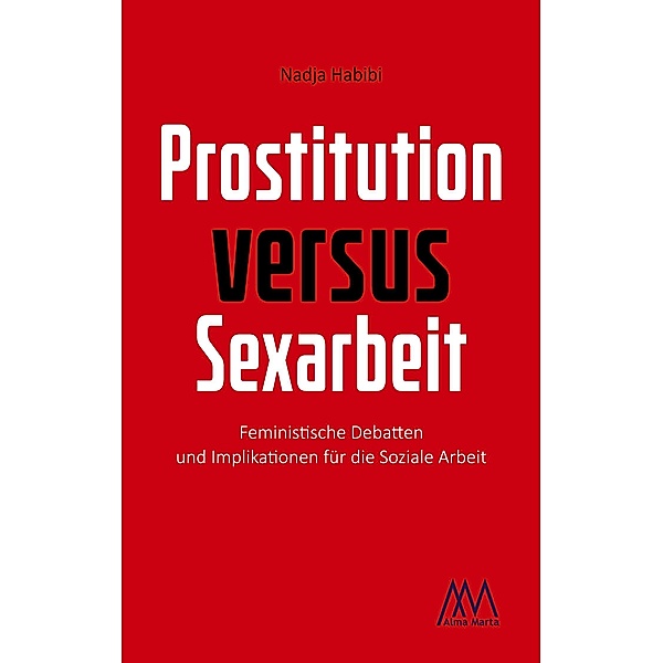 Prostitution versus Sexarbeit, Nadja Habibi